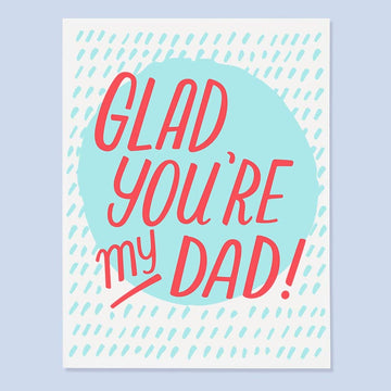 Glad You're My Dad Father's Day Card by The Good Twin