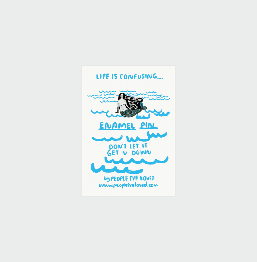 Shit Doesn't Have To Make Sense enamel pin by People I've Loved