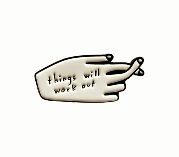 Things Will Work Out enamel pin by People I've Loved