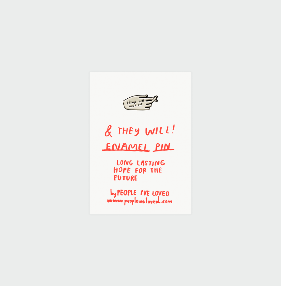 Things Will Work Out enamel pin by People I've Loved