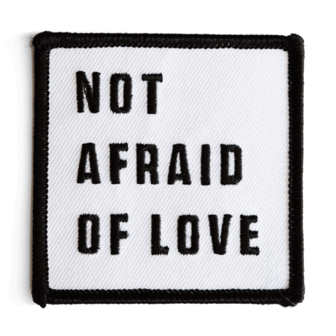 Not Afraid Of Love Embroidered Iron-On Patch