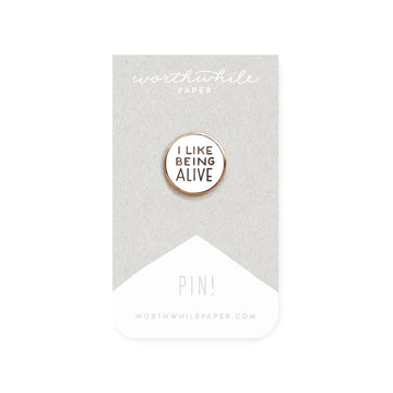I Like Being Alive Enamel Pin
