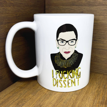 RBG I Fucking Dissent Mug