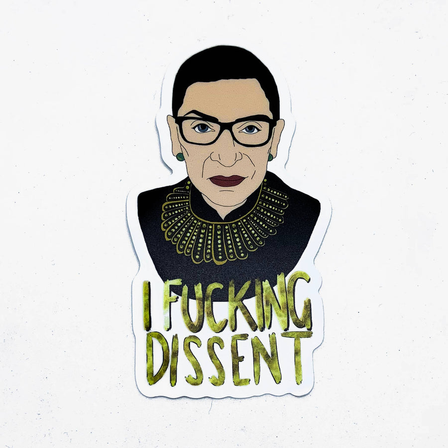 RBG I F*cking Dissent sticker