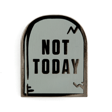 Not Today Things Enamel Pin