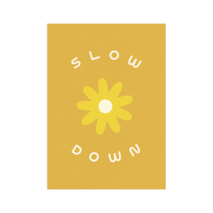 Worthwhile Paper - Slow Down 5x7 Screen Print