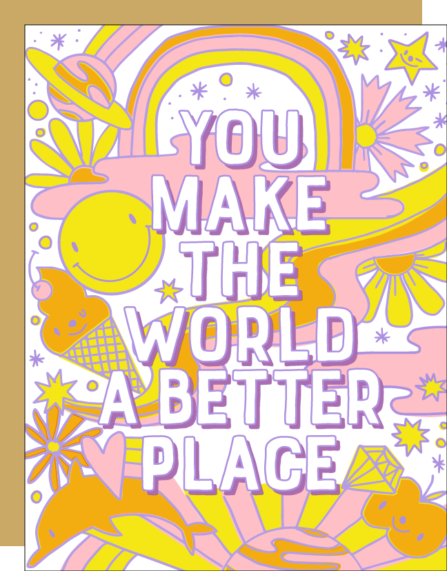You Make the World a Better Place Card