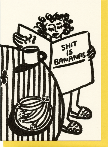 Shit is Bananas letterpress card by People I've Loved