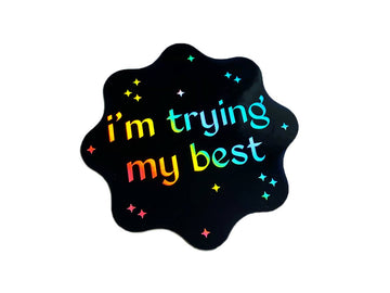 Sticker : I'm Trying My Best Holographic