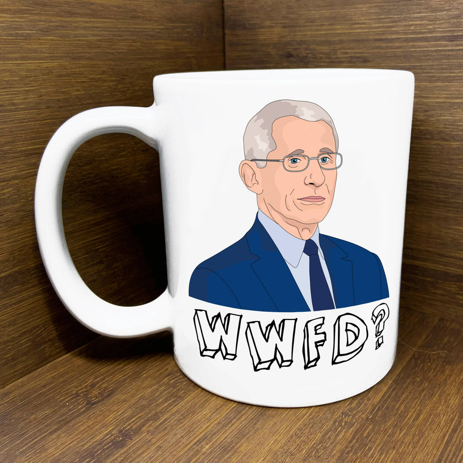 WWFD Mug (What Would Fauci Do?)