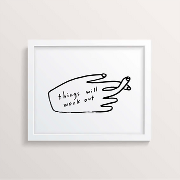 Things Will Work Out 11 x 14 Print by People I've Loved