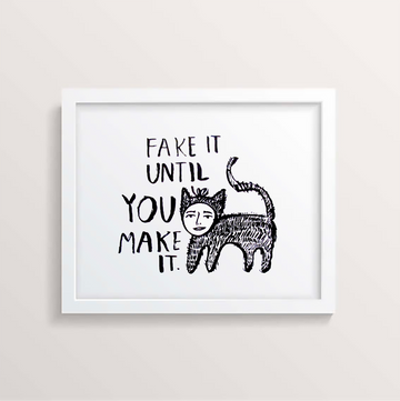 Fake It 11 x 14 Print by People I've Loved