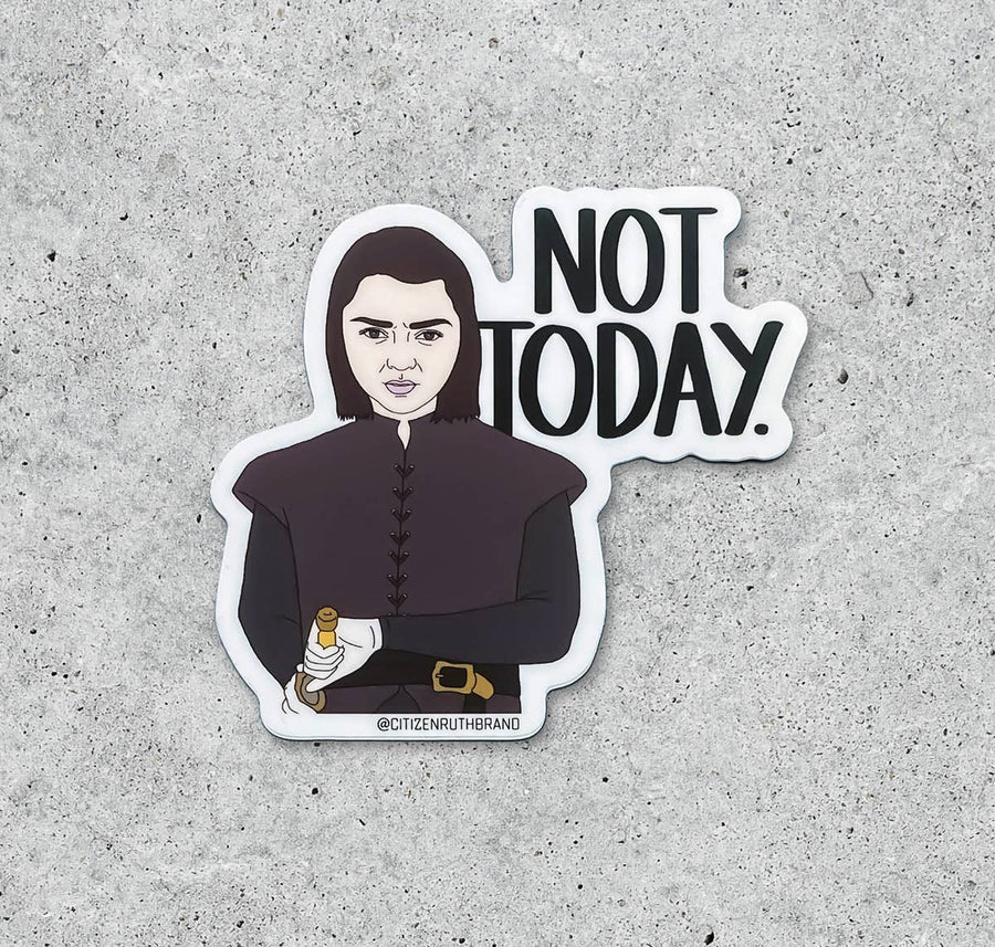 Arya Not Today Sticker