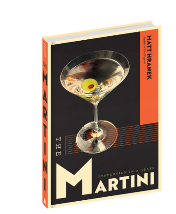 Martini, Perfection in a Glass, Matt Hranek